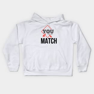 you are my match Kids Hoodie